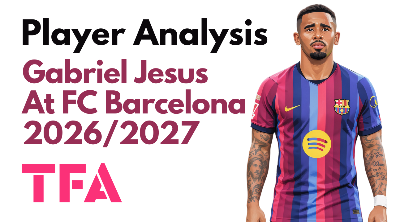 Gabriel Jesus Scout Report At Barcelona 2026/2027: Can Hansi Flick Tactics Unlock The Versatile Signing From Arsenal? - Data Analysis