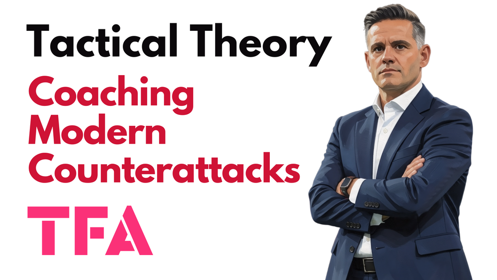 How To Coach Modern Counterattacking Tactics And Exploit Space Behind The Defence - Tactical Theory