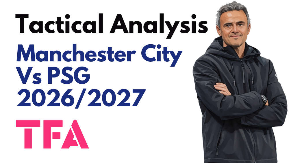 Manchester City Vs PSG [2-4] Champions League 2026/2027: How Luis Enrique Tactics Controlled The Key Moments - Tactical Analysis