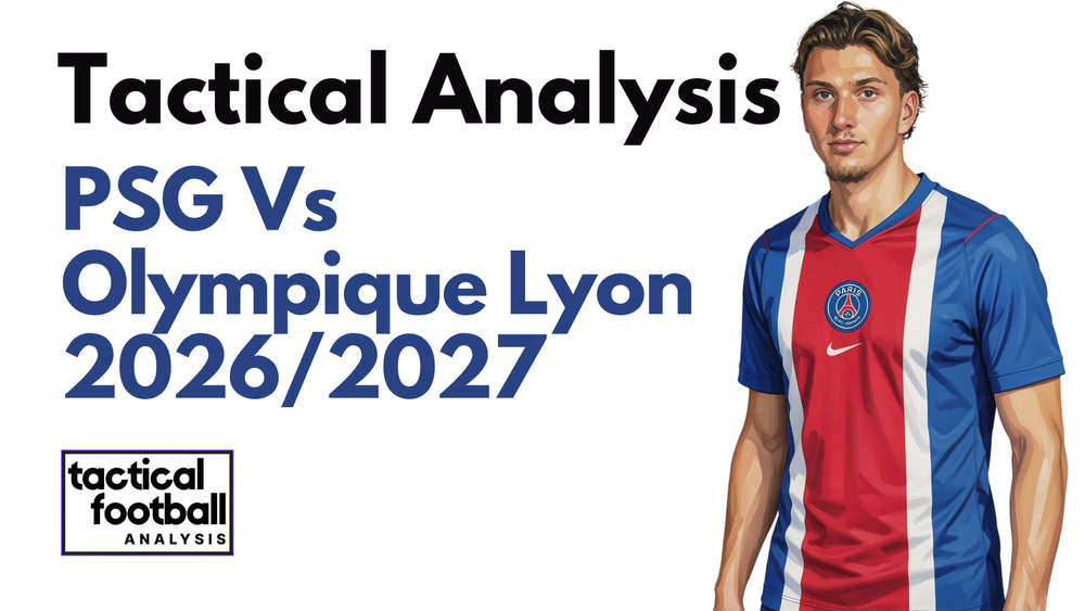 PSG Vs Olympique Lyonnais [2–0] – Ligue 1 2026/2027: How Did PSG Break Compact Lyon Defence? – Tactical Analysis
