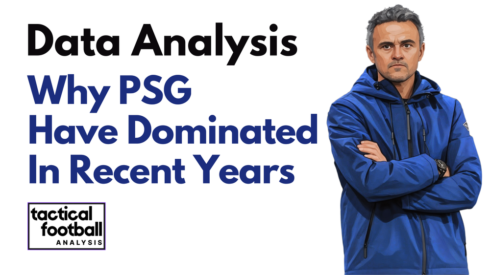 Luis Enrique Tactics At PSG: Why Have They Become Europe's Dominant Football Force? – Data Analysis
