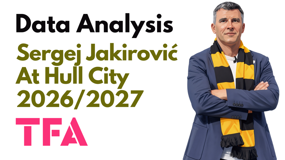 Sergej Jakirović Tactics At Hull City 2026/2027: Can You Succeed In The Premier League Without Building From The Back? - Data Analysis