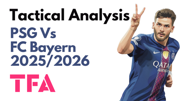 Paris Saint-Germain Vs Bayern Munich [5–4] – Champions League Semi-Final First Leg 2025/2026 – Tactical Analysis