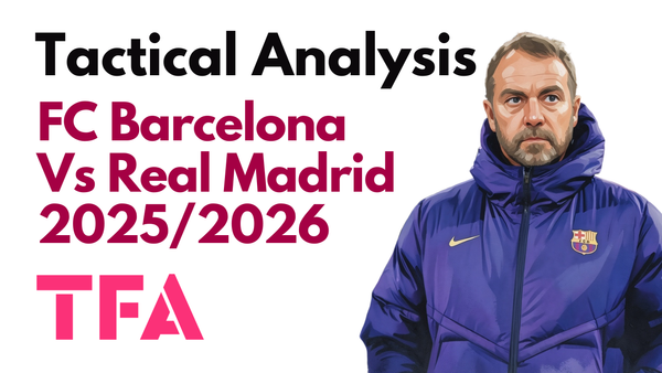 Barcelona Vs Real Madrid [2-0] – La Liga 2025/2026: A Dominant El Clásico Statement – Tactical Analysis