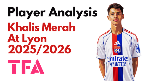 Khalis Merah Scout Report At Olympique Lyonnais 2025/2026: A 19-Year-Old Midfield Connector With Marco Verratti Traits – Player Analysis