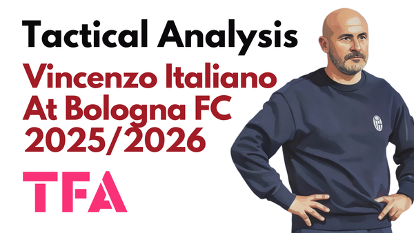 Vincenzo Italiano Tactics At Bologna 2025/2026: Building On A Historic Foundation – Tactical Analysis