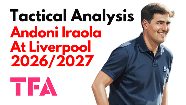 Andoni Iraola Tactics At Liverpool 2026/2027: The Return Of Heavy Metal Football To LFC? – Tactical Analysis