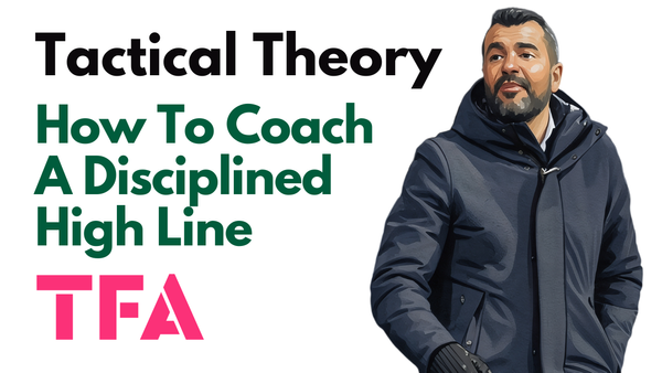 How To Coach A Disciplined High Line Like Diego Martínez – Tactical Theory