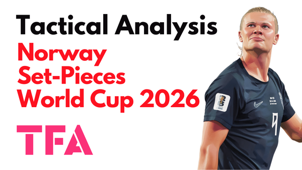 Ståle Solbakken Tactics At Norway 2026: Can Their Corner-Kicks Eliminate Brazil? – Set-Piece Analysis
