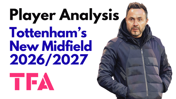 Sandro Tonali & Mateus Fernandes Scout Report At Tottenham Hotspur 2026/2027: A New Midfield For Roberto De Zerbi Tactics – Player Analysis