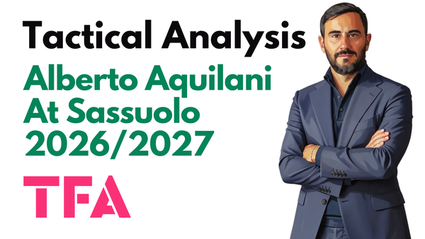 Alberto Aquilani Tactics At Sassuolo 2026/2027: Can He Build On His Catanzaro Achievements? – Tactical Analysis