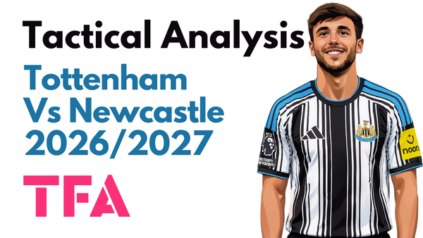 Tottenham Hotspur Vs Newcastle United [0-2] Premier League 2026/2027: How Matthias Jaissle Tactics Silenced Spurs – Tactical Analysis