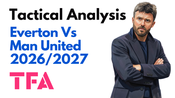 Everton Vs Manchester United [2-2] Premier League 2026/2027: Why The Red Devils Left Two Points Behind - Tactical Analysis