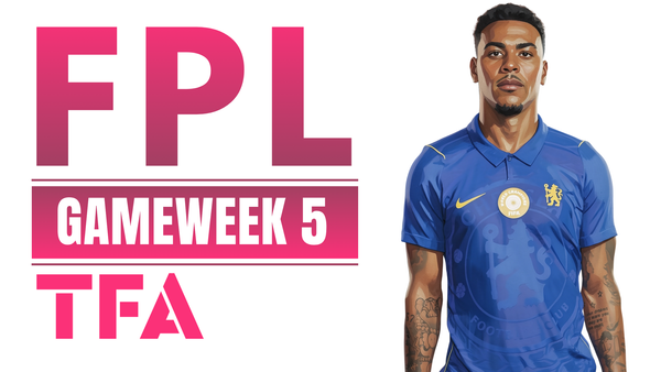 FPL Gameweek 5 Guide 2026/27 – FPL GW5 Tips For Fantasy Premier League Managers