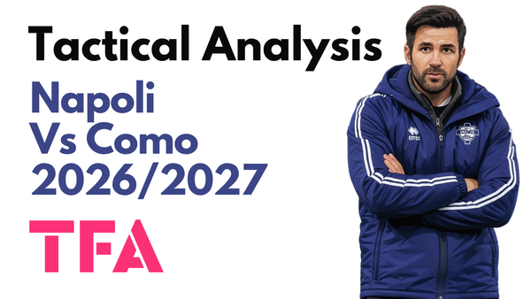 Napoli Vs Como [1-2] Serie A 2026/2027: How Cesc Fàbregas Tactics Defeated Massimiliano Allegri - Tactical Analysis