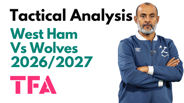 West Ham United Vs Wolverhampton Wanderers [4-2] EFL Championship 2026/2027: How Nuno Espírito Santo Found The Irons' Attacking Spark - Tactical Analysis