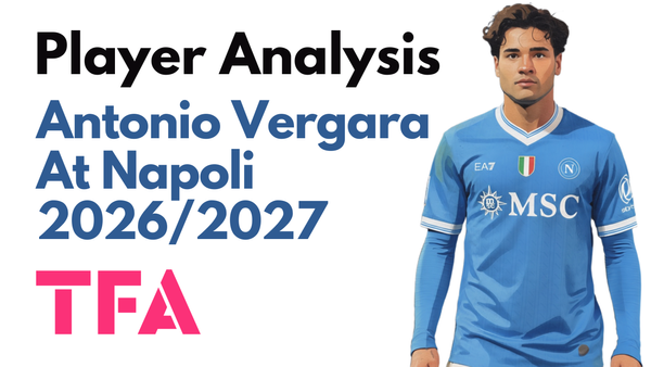 Antonio Vergara Scout Report At Napoli 2026/2027: A Future Italy Star? - Player Analysis
