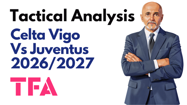 Celta Vigo Vs Juventus [1-2] Europa League 2026/2027: How The Old Lady Escaped With A Late Comeback Despite Predictable Attacking Play - Tactical Analysis