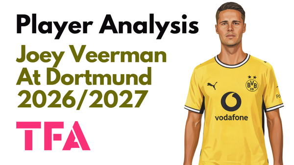 Joey Veerman Scout Report At Borussia Dortmund 2026/2027: A Modern-Day Xabi Alonso? – Player Analysis
