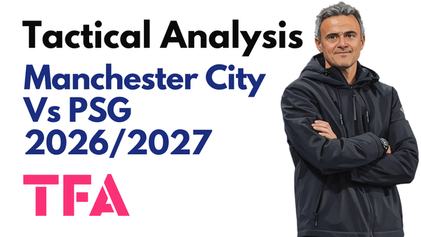 Manchester City Vs PSG [2-4] Champions League 2026/2027: How Luis Enrique Tactics Controlled The Key Moments - Tactical Analysis
