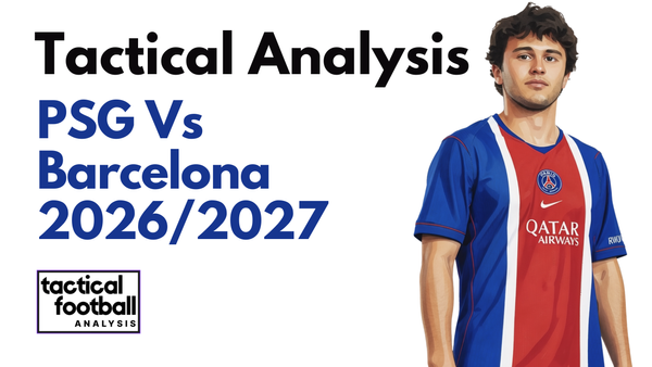 PSG Vs Barcelona [4–2] – Champions League 2026/2027: PSG Attacking Persistence Exposes Barcelona Defensive Problems – Tactical Analysis