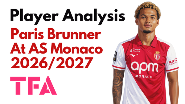 Paris Brunner Scout Report At AS Monaco 2026/2027: From Golden Boy Hype To Ligue 1 Breakout Star - Player Analysis