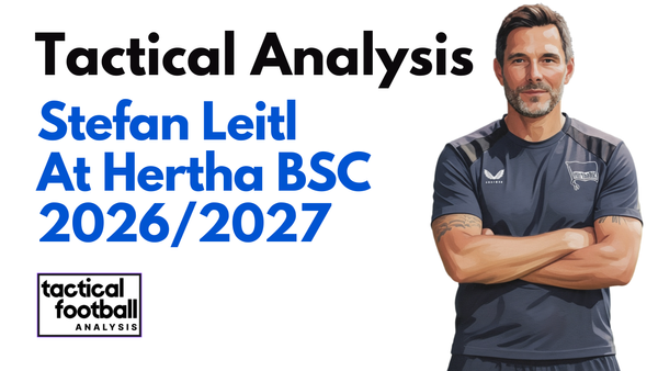 Stefan Leitl Tactics At Hertha BSC 2026/2027: How Pragmatism Turned A Relegation Outsider Into A Promotion Favourite - Tactical Analysis