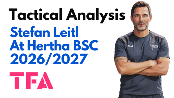 Stefan Leitl Tactics At Hertha BSC 2026/2027: How Pragmatism Turned A Relegation Outsider Into A Promotion Favourite - Tactical Analysis