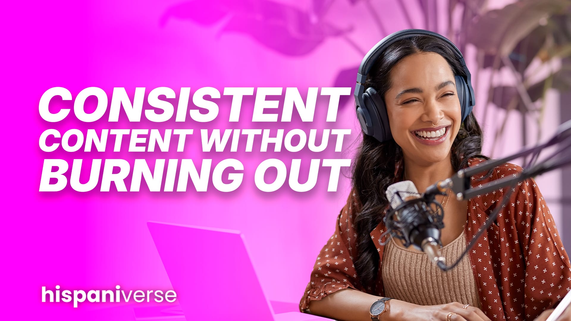 How to Create Consistent Content Without Burning Out