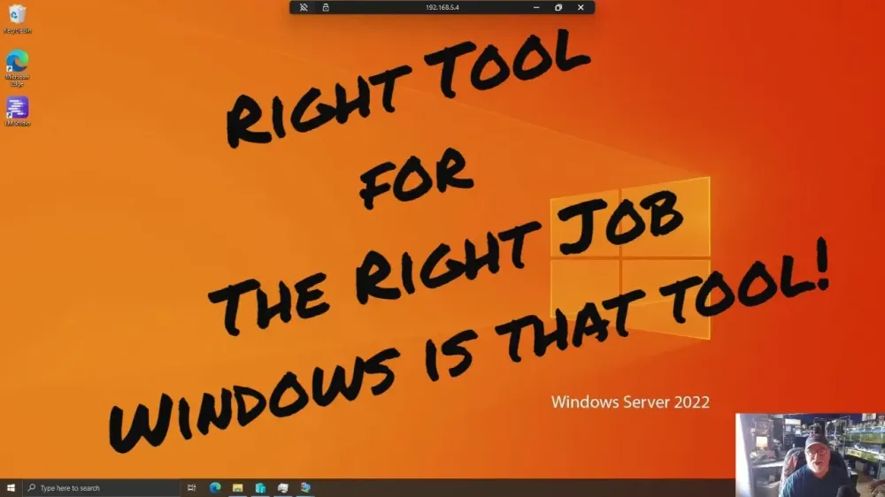 Right Tool for the Right Job - Windows is that tool!