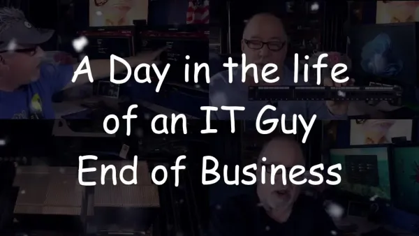 A Day in the life of an IT Guy-End of Business