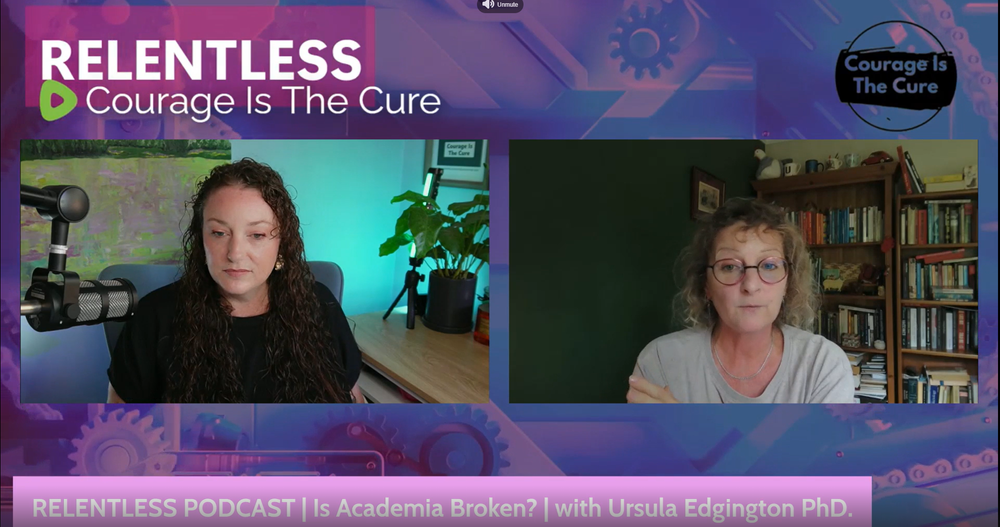 Interview with Robyn of Relentless - Courage is the Cure: Is Academia Broken?