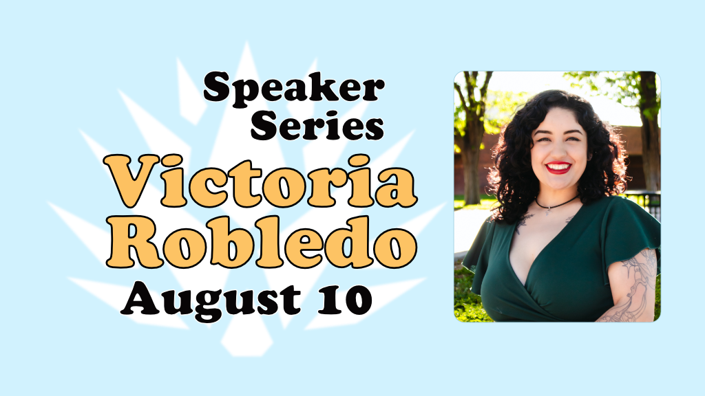 August 10: Victoria Robledo