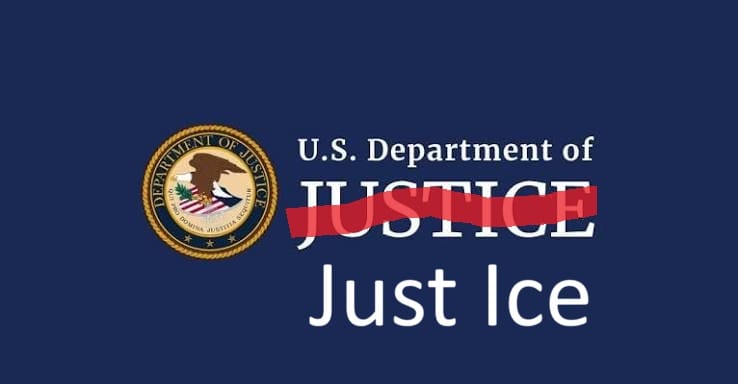 Justice or Just ICE?