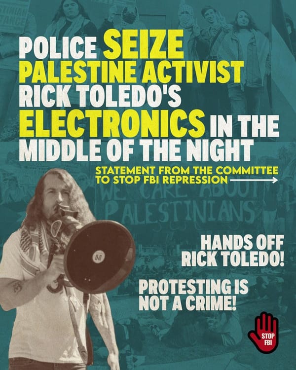 Hands Off Rick Toledo, Pro-Palestine Grad Student at Cal Poly Humboldt! Give Him His Electronics Back!