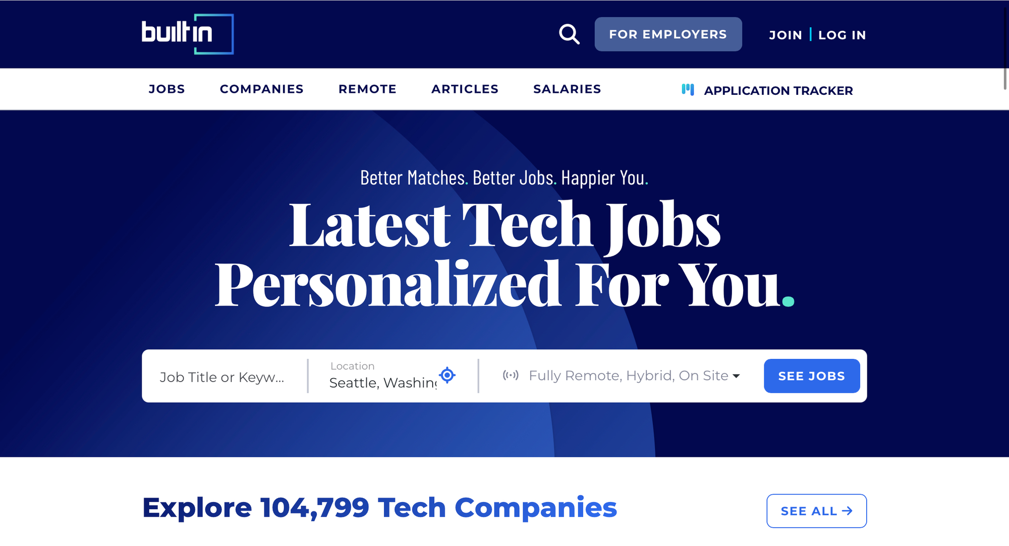 Homepage for BuiltIn, with a dark blue background and a tagline that reads “Latest Tech Jobs Personalized For You.”Homepage for BuiltIn, with a dark blue background and a tagline that reads “Latest Tech Jobs Personalized For You.”
