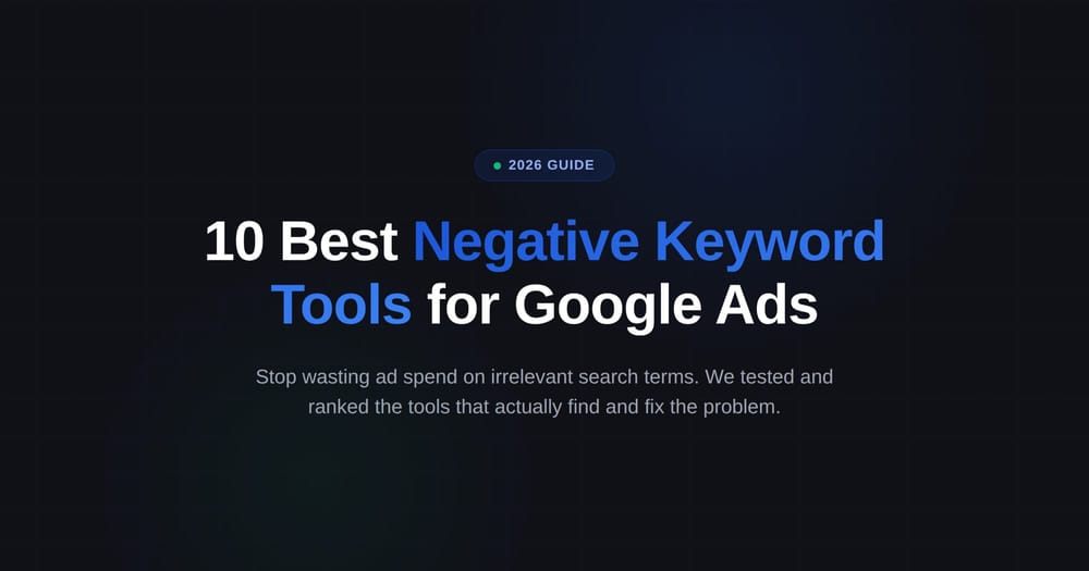 10 Best Negative Keyword Tools for Google Ads in 2026
