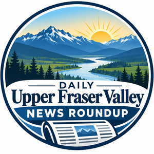 Upper Fraser Valley News Roundup — September 27, 2026